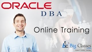 Oracle 11g DBA Online Tutorials For Beginners  Part 4 - BigClasses