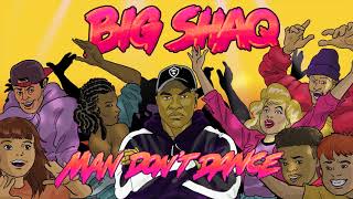 Big Shaq - Man Don't Dance (Official Audio)