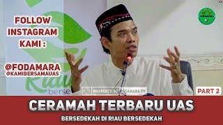 Ceramah Terbaru Ustadz Abdul Somad Sedekah Part 2