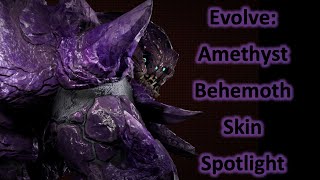 Evolve: Amethyst Behemoth Skin Spotlight