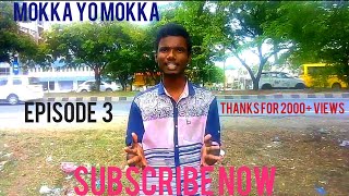 Mokka Yo Mokka ep3, Mokka jokes tamil, Mokka video, kadi jokes, krish kamo Bharath, Tamil jokes, MYM