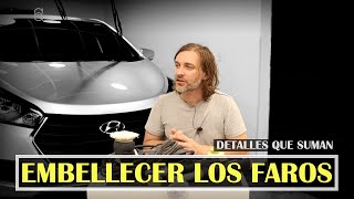 Como hacer que los FAROS luzcan como NUEVOS  en un tratamiento de Detailing - CORRECCION SUPERFICIAL