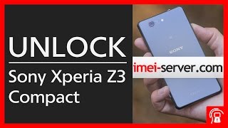 Unlock Sony Xperia Z3 Compact by IMEI (remove SIM Lock)