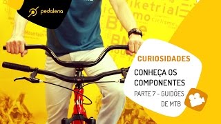 Pedaleria - Conheça os componentes - Guidão de bike (MTB)