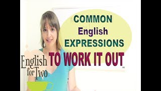 English Lessons, Teacher on Skype, Common English Expressions, To Work It Out