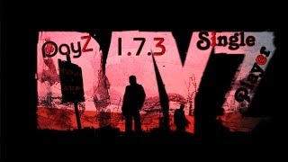Dayz 1.7.3 Single Player ( Одиночная игра )