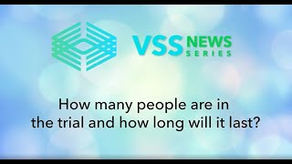 How many people are in the trial and how long will it last?
