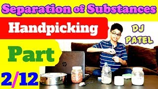 Handpicking hand picking Separation of Substances from mixtures for class 6 chemistry project