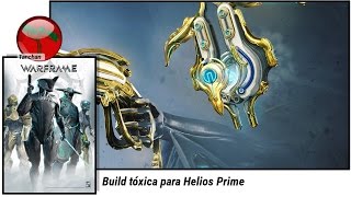 Warframe. Build para el Centinela Helios Prime Desarmador Gas (U19.12.2)