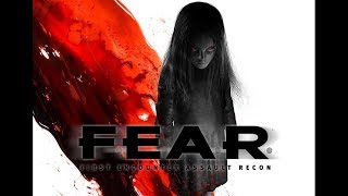 ОСТЕРЕГАЙТЕСЬ ДЕВОЧКИ ИЗ ЗВОНКА... | F.E.A.R.