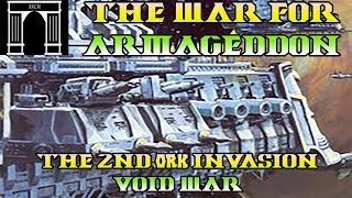 40k Lore, The War For Armageddon, 2nd Ork Invasion, Void War!