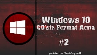 Windows 10 Format Atma -CD'siz- #2