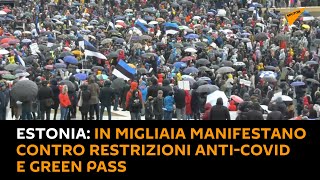 #Estonia: in migliaia manifestano contro restrizioni anti-Covid e Green Pass