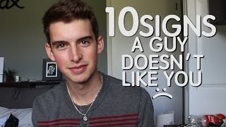 10 SIGNS A GUY DOESN'T LIKE YOU