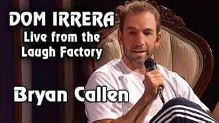 Dom Irrera Live from The Laugh Factory with Bryan Callen