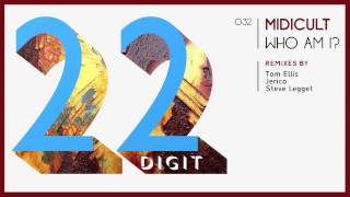 Midicult - Who Am I? (Tom Ellis Remix) - 22 Digit Records [22DIGIT032]