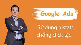 Sử dụng histats để chống click tặc trong Google adwords