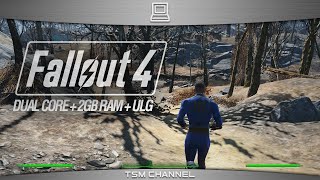 Fallout 4 Gameplay Dual-Core Processor + 2GB RAM + Ultra Low Graphics Mod