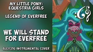 Equestria Girls - Legend of Everfree - "We Will Stand for Everfree" (Alex376 Instrumental Cover)