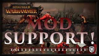 Total War WARHAMMER | Mod Support & Steam Workshop!