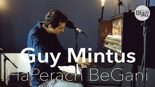 Guy Mintus "HaPerach BeGani" en live sur TSFJAZZ !