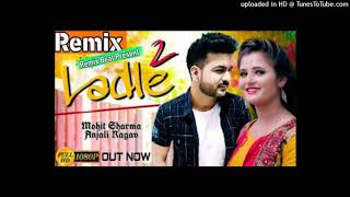Laadle 2 Remix Ragni Beats Mohit Sharma Ft. Dinesh Loharu,Anurag Buhana