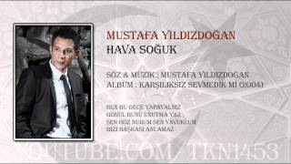 MUSTAFA YILDIZDOĞAN - HAVA SOĞUK