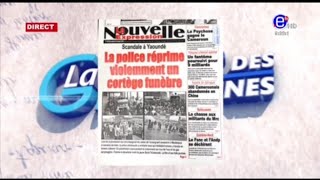 La revue des Grandes Unes, Scandale à Yaoundé: La Police réprime violemment un cortège Funèbre