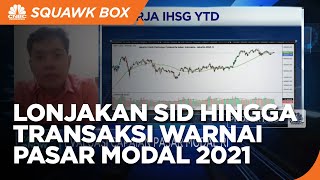 Lonjakan SID Hingga Transaksi Warnai Capaian Pasar Modal 2021
