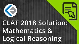 CLAT 2018 Solution | Mathematics & Logical Reasoning