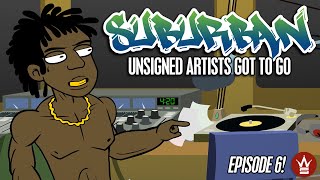 WSHH Presents "Suburban" Episode 6! "Unsigned Artists Got To Go"