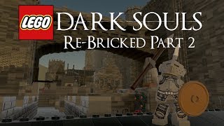 Dark Souls Re-bricked Part 2 - The Undead Burg and Taurus Demon Boss Fight