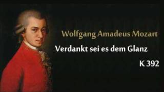 Mozart K.392 Verdankt sei es dem Glanz