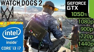 Watch Dogs 2: GTX 1050 ti - i3 6100 and i7 4790 - 1080p - 900p - 720p - 1440p