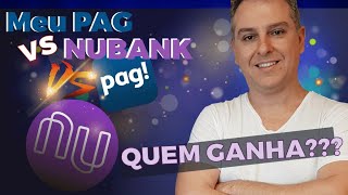 ? MEU PAG ou NUBANK QUAL É O MELHOR? QUEM LEVA VANTAGEM???