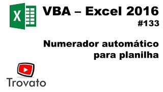 #133 - Excel VBA - Como criar um numerador automático na abertura da planilha