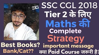 SSC CGL 2018 Tier 2 Maths Strategy to Score 175+ marks