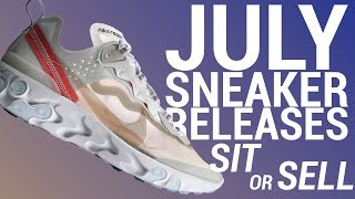 JULY SNEAKER RELEASES: SIT OR SELL (PART 1)