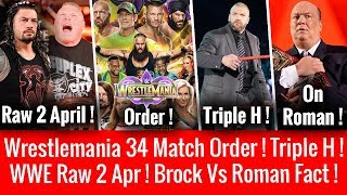 WWE Raw 2 April 2018 Roman Vs Brock ! Wrestlemania 34 Match Order ! Return !  Triple ! Paul Heyman