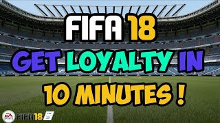 FIFA 18 - How to get SBC Loyalty in 10 minutes ! - *LOYALTY GLITCH*
