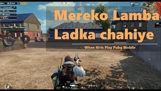 When Girls Play PUBG mobile | Koi Lamba ladka dilado ise | PUBG cum Matrimonial site