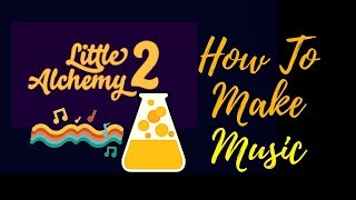 Little Alchemy 2-How To Make Music Cheats & Hints