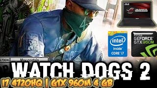 Watch Dogs 2 Gameplay - GTX 960M 4 GB (ASUS ROG Laptop)