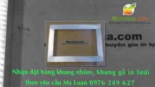 Bán buôn bán lẻ khung nhôm, khung gỗ in lụa theo yêu cầu