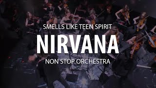 Nirvana - Smells Like Teen Spirit (Non Stop Orchestra)
