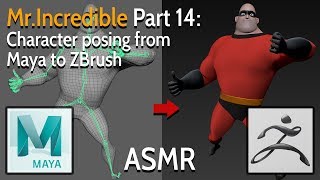 Modelling Mr. Incredible - Part 14: Character posing from Maya to ZBrush - ASMR