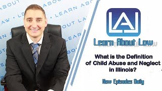 What is the Definition of Child Abuse and Neglect in Illinois? | Learn About Law