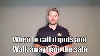 When to call it quits and walk away from the sale