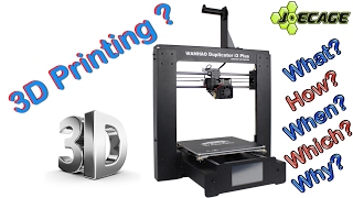 3D Printing - WHAT? HOW? WHEN? WHICH? WHY?