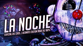 La Noche Especial Del Caos.. | Ultimate Custom Night Al 100% ( Five Nights At Freddy'S Fnaf )